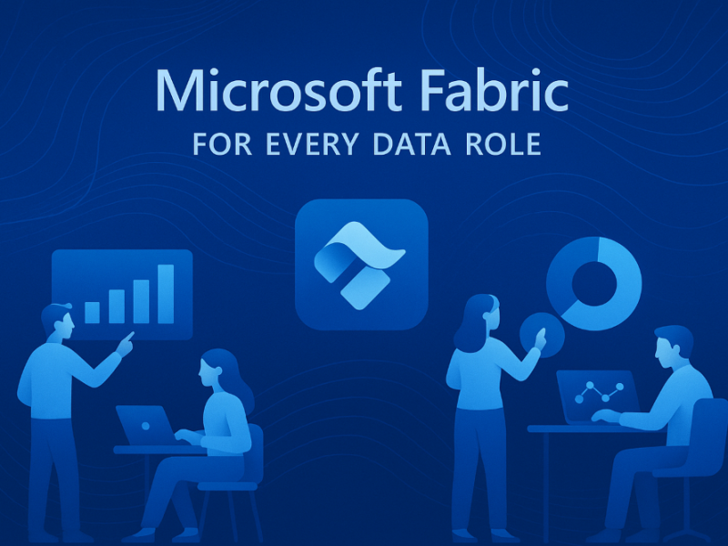 Microsoft Fabric for Every Data Role