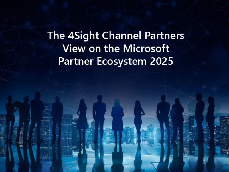 The 4Sight Channel Partner View — Microsoft Partner Ecosystem 2025